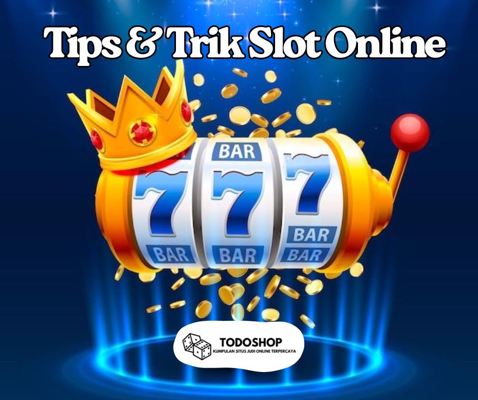 Cara Menang Slot Online: Tips & Trik Terbaik