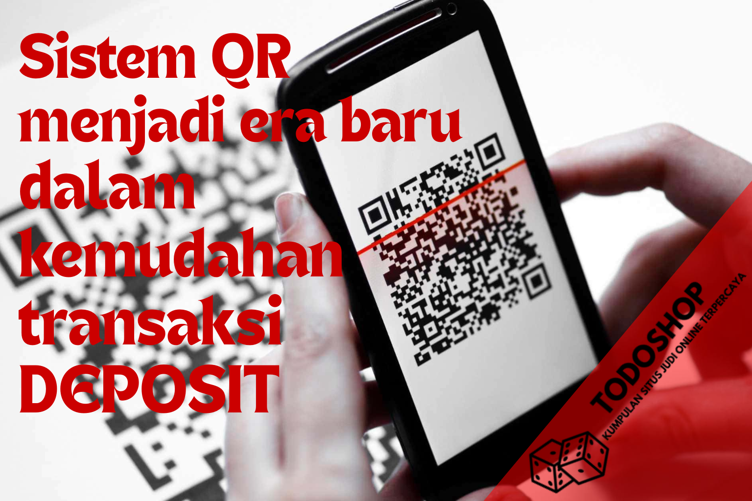 Sistem QR menjadi era baru dalam transaksi deposit di situs judi online